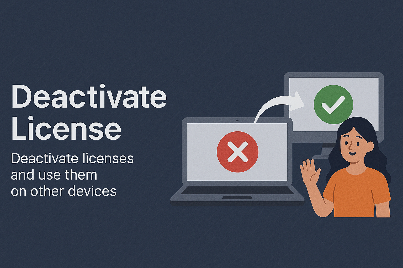 Deactivate licenses and use them on other devices